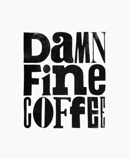 Damn fine coffee - linoryt A3